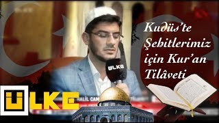 Muhsin Kara - Kudüste Şehitlerimiz Için Kuran Tilâveti(Ülke Tv 2018)