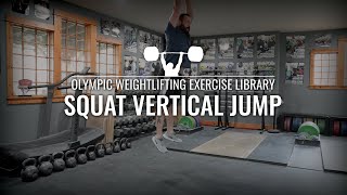 Squat Vertical Jump | Olympic Weightlifting Exercise Library