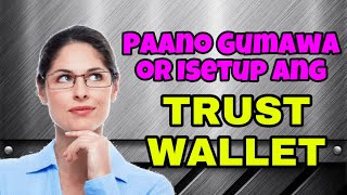 Paano Gumawa O Isetup Ang Trust Wallet