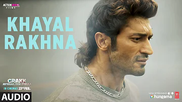 CRAKK: Khayal Rakhna (Full Audio): Vidyut J, Arjun R, Nora F, Amy | Manoj M | Mithoon | Aditya D