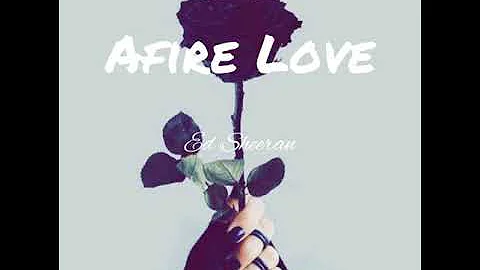 Ed Sheeran - Afire Love// Lyrics