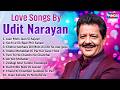 Best Of Udit Narayan Love Songs By Udit Narayan उद त न र यण क प य र भर ग न 90 Love Songs Hindi