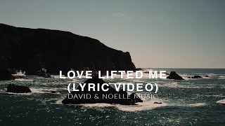 Love Lifted Me (Lyric Video)