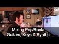 Mixing Pop/Rock: Guitars, Synths, Keys - Warren Huart: Produce Like A Pro