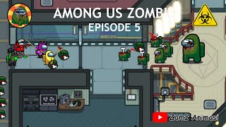 Among Us Zombie - Ep 5 (Kill Big Zombies)