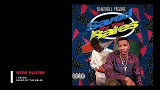 Bankroll Freddie - I Heard (Saved By The Bales)