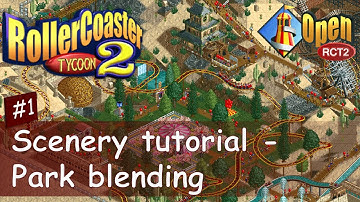 RollerCoaster Tycoon 2 || Scenery tutorial [Ep. 1]: Park blending