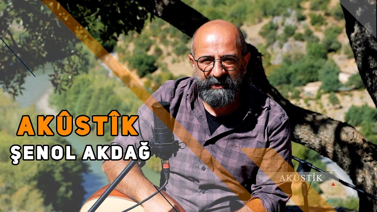 AKÛSTÎK - ŞENOL AKDAG