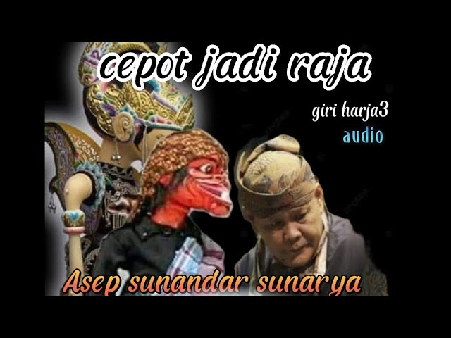 wayang golek giri harja3 cepot jadi raja asep sunandar sunarya full audio@urangsunda4661 class=