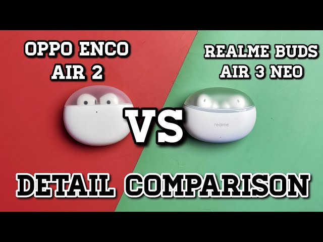 Oppo Enco Air 2 vs Realme Buds Air 3 Neo: Comparison