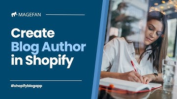 How to Add Blog Author in Shopify?