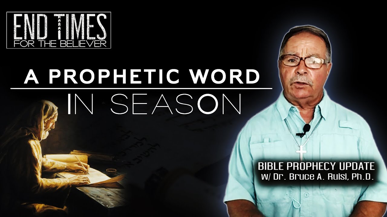 "A Prophetic Word: In Season ⌛" (Bible Prophecy Update w/ Dr. Bruce Ruisi)
