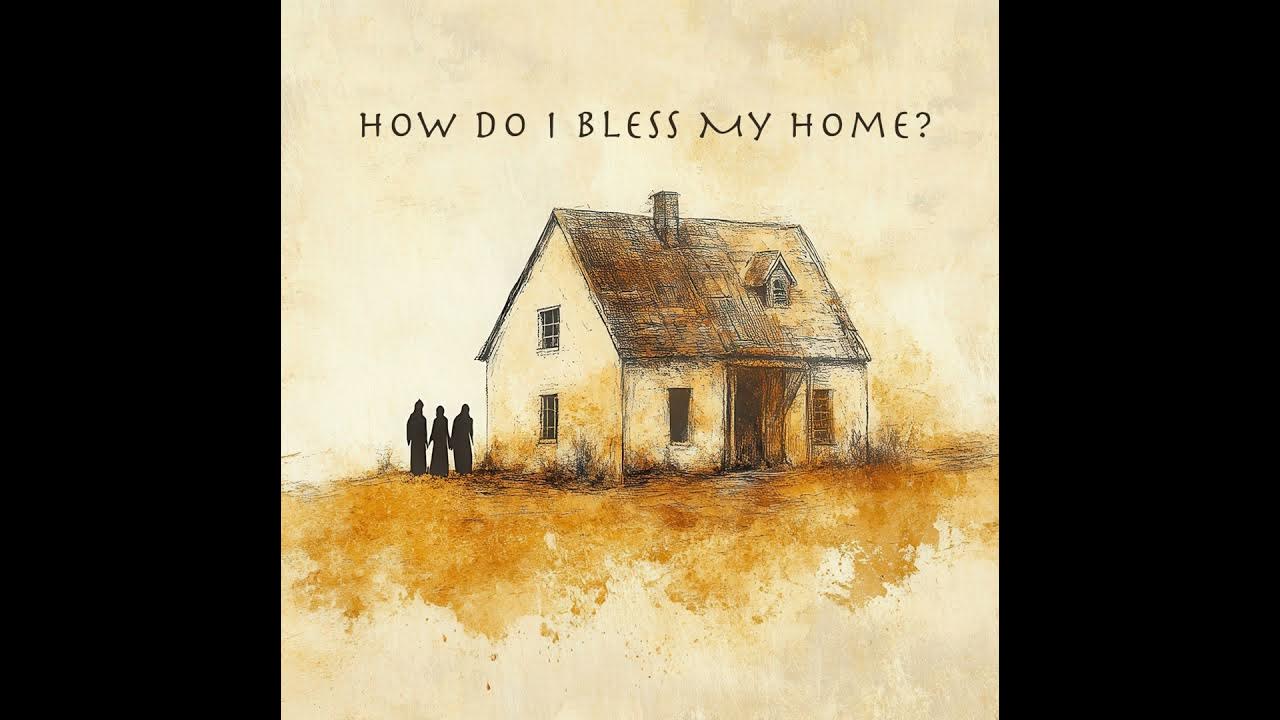 How Do I Bless My Home? YouTube