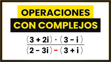 OPERACIONES con NÚMEROS COMPLEJOS en FORMA BINÓMICA