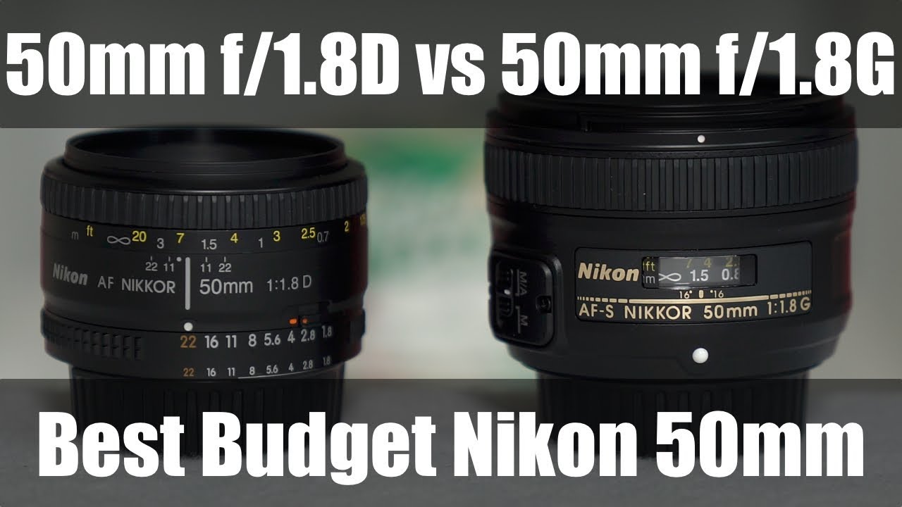 Expression persuade telegram Nikon 50mm f/1.8G vs Nikon 50mm f/1.8D - YouTube