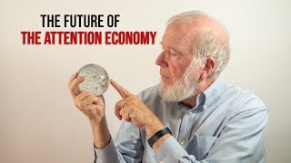 The Future of the Attention Economy