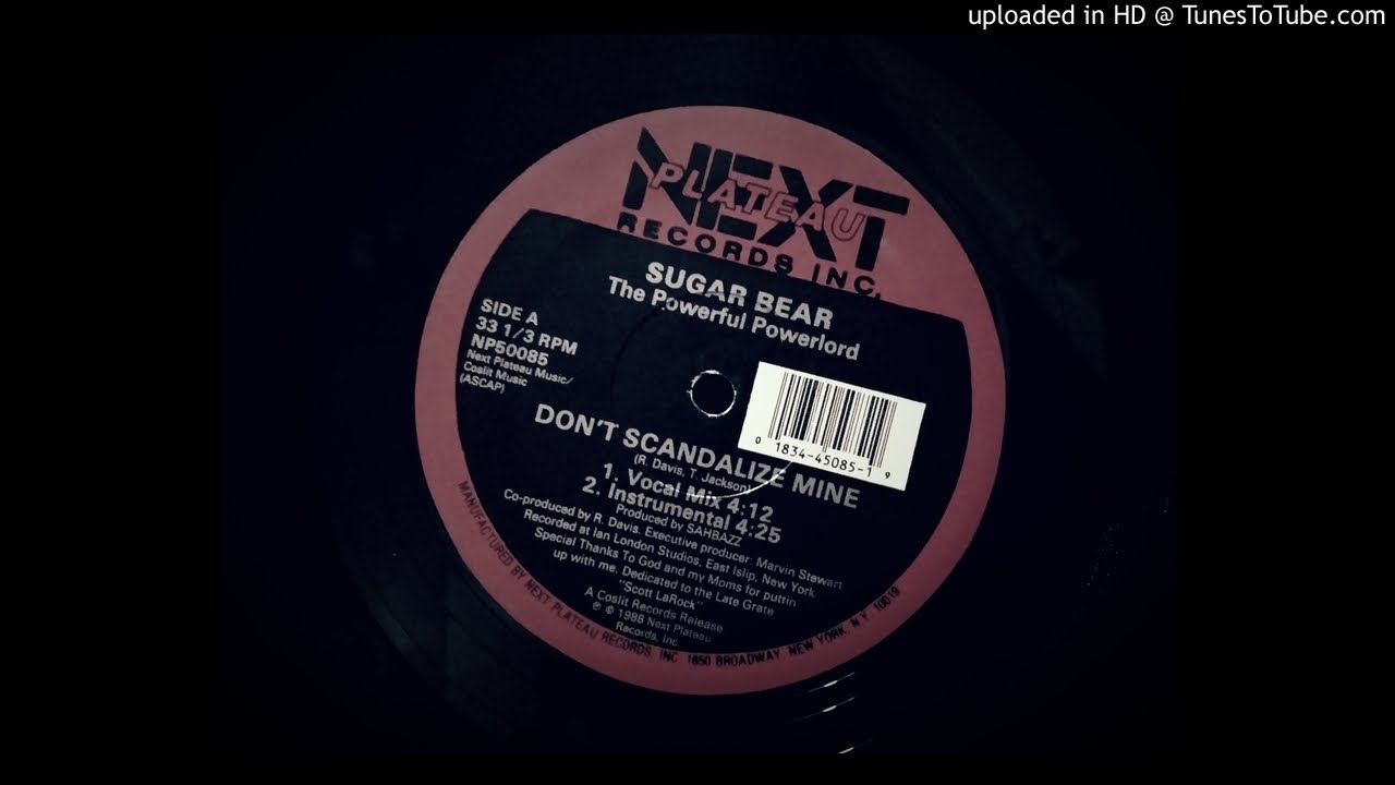 Sugar Bear - Don't Scandalize Mine (Vocal) - YouTube