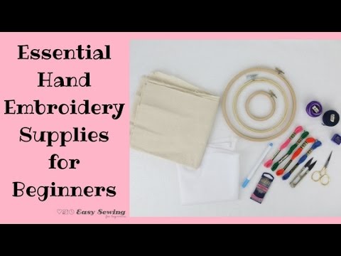 Essential Hand Embroidery Supplies - Hand Embroidery for Beginners