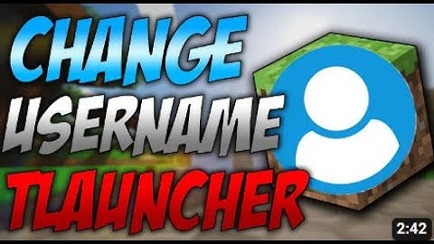 How To Change Minecraft Username Tlauncher (2023)