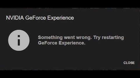 Fixed* GeForce Experience "Something went wrong try restarting GeForce Experience"