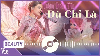 Dù Chỉ Là - Audio 1 hour | Nàng Tiên Hoa Dương Hoàng Yến lộ diện THE MASKED SINGER MÙA 2