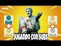 Jugando con SUBS en Fortnite