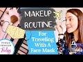 HOW I CHANGED MY TRAVEL MAKEUP ROUTINE FOR WEARING A FACE MASK  |  Makeup Tutorial For Mask Mandates