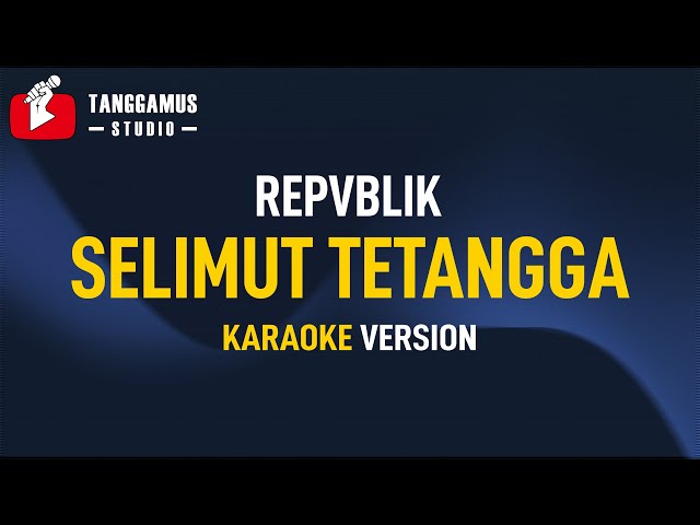 Selimut Tetangga - Repvblik (Karaoke) class=