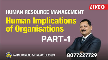 Unit-22 Part-1 #166 CAIIB ABM - Human Implications pf Organisations by Kamal Sir 26-JAN 6:30 PM