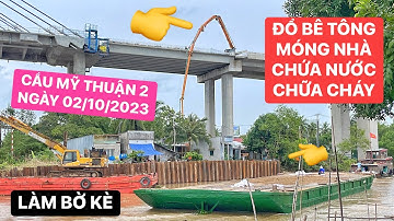 Cầu Mỹ Thuận 2: Đổ bê tông móng nhà chứa nước chữa cháy dưới trụ T17, bờ Vịn Long thi công làm bờ kè