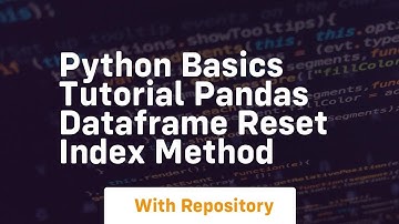 Python basics tutorial pandas dataframe reset index method