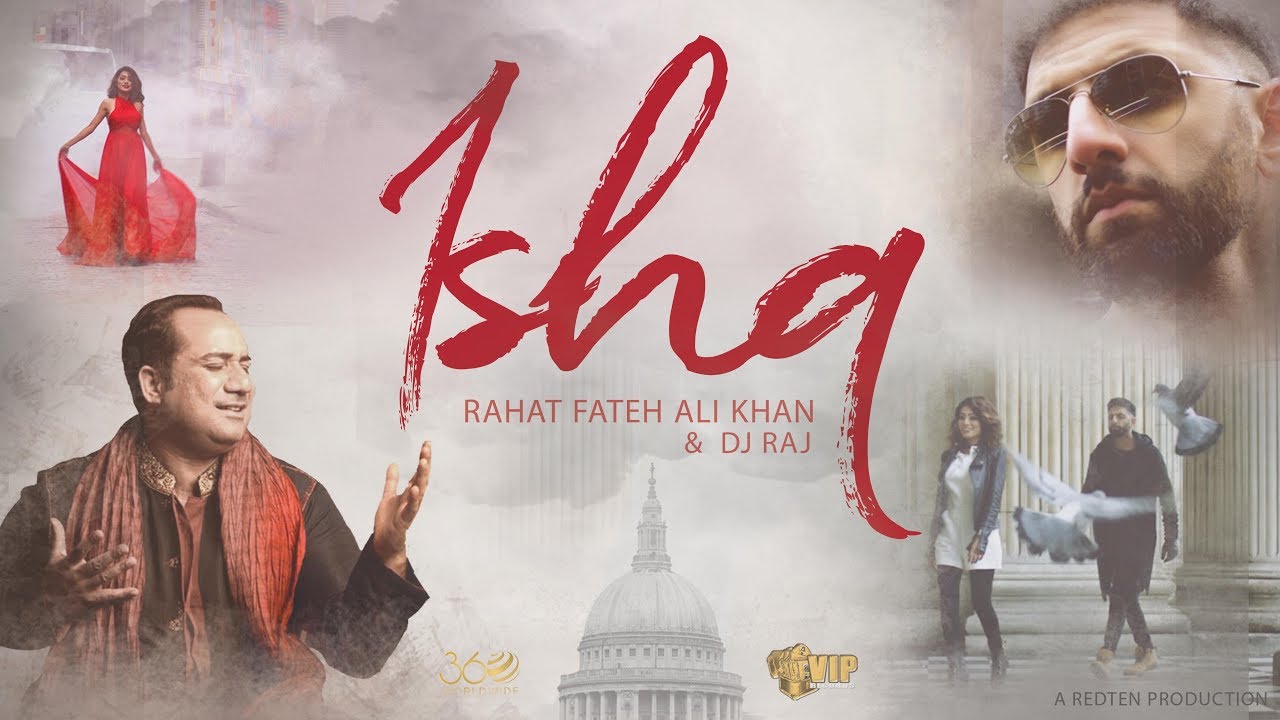 ISHQ  DJ Raj  Rahat Fateh Ali Khan  Official Video  VIP Records  360 Worldwide
