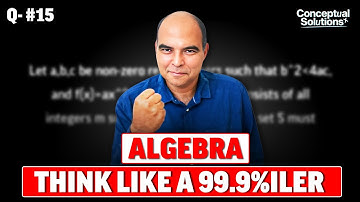 Trick to SOLVE CAT Algebra Question Like a 99.9+%iler by Arun Sharma