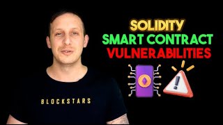 Blockchain Expert Explain: Solidity Vulnerabilities