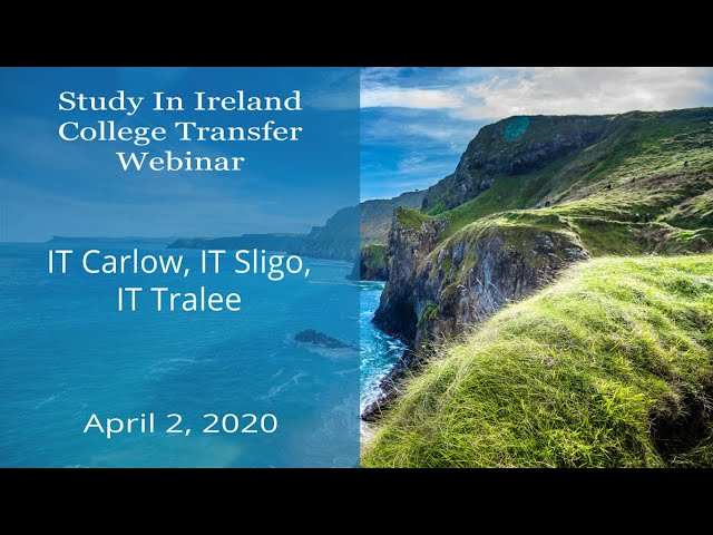 Study In Ireland Webinar - With IT Sligo, IT Carlow, IT Tralee - April 2, 2020