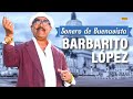 Barbarito lpez  sonero de buenavista 