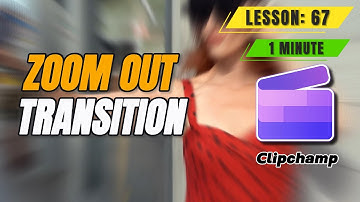 How to Make a Zoom Out Transition in Clipchamp - Lesson 67 Clipchamp Tutorial