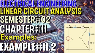 Linear Circuit Analysis | Chapter#11 | Example#11.2 | Basic Engineering Circuit Analysis