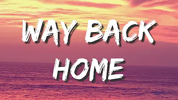 SHAUN feat. Conor Maynard - Way Back Home (Lyrics) Sam Feldt Edit