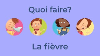 Quoi faire quand mon enfant fait de la fièvre?