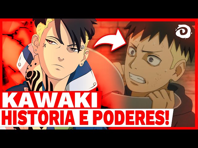 Á HISTORIA DO KAWAKI  QUEM É KAWAKI NO ANIME BORUTO ? 