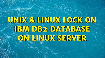 Unix & Linux: Lock on IBM DB2 database on Linux server