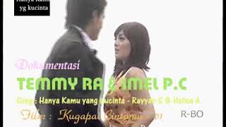 Temmy Rahadi & Imel Putri Cahyati - Hanya Kamu Yang Kucinta