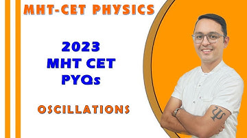 MHT CET 2023 PYQ | OSCILLATIONS