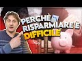 Con questi consigli puoi risparmiare - Come mai è difficile risparmiare