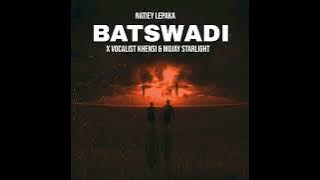 'Batswadi Baka'by Natiey Lepaka X Vocalist khensi X Mojay Starlight