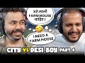 Farm House Chahiye Kheti Ke Liye | City vs Desi Boy | Part 3 | Mirchi Murga | Pankit