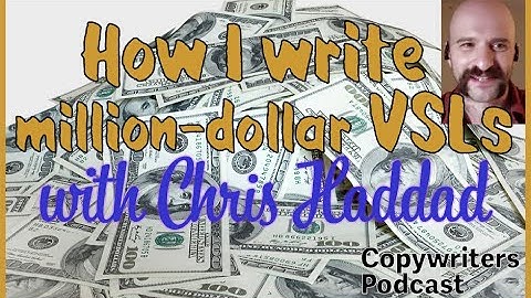 How I write million-dollar VSLs, with Chris Haddad -- Copywriters Podcast 175