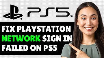 How To Fix Playstation Network Sign in Failed On PS5 "Fix Sign in Errors" PS5 PSN Error Quick Guide