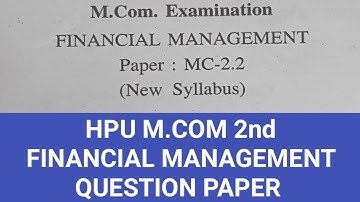 FINANCIAL MANAGEMENT QUESTION PAPER || HPU M.COM 2nd SEMESTER QUESTIONS PAPER || H.P.U SHIMLA ||